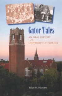Image of the book Gator Tales: An Oral History of the University of Florida