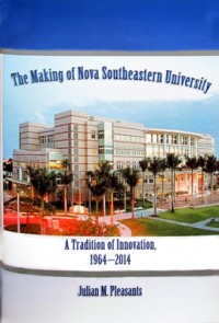 Image of the book The Making of Nova Southeastern University: A Tradition of Innovation, 1964-2014