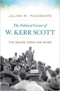 Image of the book The Political Career of W. Kerr Scott: The Squire from Haw River