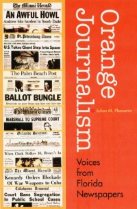 Image of the book Orange Journalism: Voices from Florida Newspapers