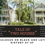 Tale of Two Houses: A Dialogue on Black and Latinx History at UF